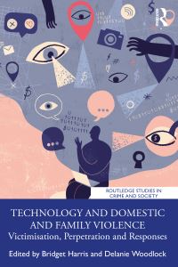 Book Cover for Technology and Domestic and Family Violence by Bridget Harris, Delanie Woodlock