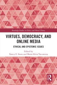 Book Cover for Virtues, Democracy, and Online Media by Nancy E Snow, Maria Silvia Vaccarezza