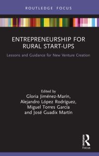 Book Cover for Entrepreneurship for Rural Start-Ups by Gloria JiménezMarín, Alejandrio López Rodríguez, Miguel Torres García, José Guadix Martín