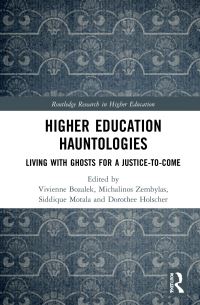 Book Cover for Higher Education Hauntologies by Vivienne Bozalek, Michalinos Zembylas, Siddique Motala, Dorothee Hölscher
