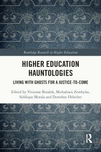 Book Cover for Higher Education Hauntologies by Vivienne Bozalek, Michalinos Zembylas, Siddique Motala, Dorothee Hölscher