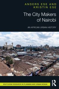 Book Cover for The City Makers of Nairobi by Anders Ese, Kristin Ese