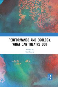 Book Cover for Performance and Ecology by Carl Lavery