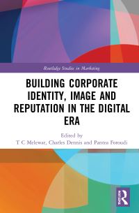 Book Cover for Building Corporate Identity, Image and Reputation in the Digital Era by T C Melewar, Charles Dennis, Pantea Foroudi
