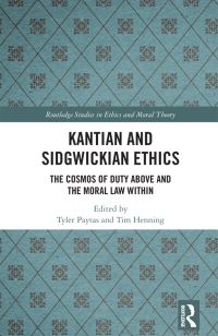 Book Cover for Kantian and Sidgwickian Ethics by Tyler Paytas, Tim Henning