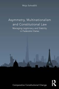 Book Cover for Asymmetry, Multinationalism and Constitutional Law by Maja SahadziÔc