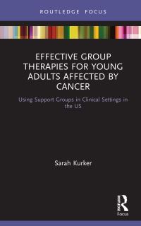 Book Cover for Effective Group Therapies for Young Adults Affected by Cancer by Sarah F Kurker