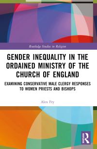 Book Cover for Gender Inequality in the Ordained Ministry of the Church of England by Alex D J Fry