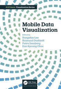 Book Cover for Mobile Data Visualization by Bongshin Lee, Raimund Dachselt, Petra Isenberg, Eun Kyoung Choe