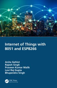 Book Cover for Internet of Things With 8051 and ESP8266 by Anita Gehlot, Rajesh Singh, Praveen Kumar Malik, Lovi Raj Gupta, Bhupendra Singh