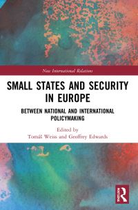 Book Cover for Small States and Security in Europe by Tomás Weiss, Geoffrey Edwards