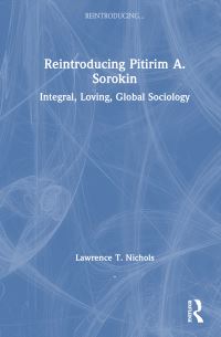 Book Cover for Reintroducing Pitirim A. Sorokin by Lawrence T Nichols
