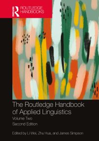 Book Cover for The Routledge Handbook of Applied Linguistics. Volume Two by Wei Li, Zhu Hua, James Simpson