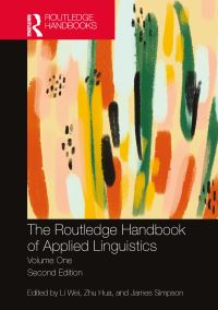 Book Cover for The Routledge Handbook of Applied Linguistics. Volume One by Wei Li, Zhu Hua, James Simpson