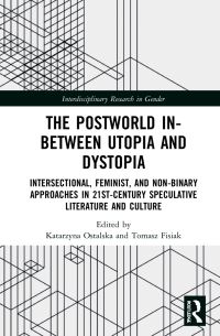 Book Cover for The Postworld In-Between Utopia and Dystopia by Tomasz Fisiak, Katarzyna Ostalska