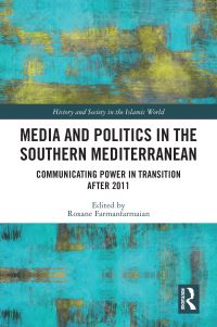 Book Cover for Media and Politics in the Southern Mediterranean by Roxane Farmanfarmaian