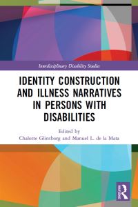 Book Cover for Identity Construction and Illness Narratives in Persons With Disabilities by Chalotte Glintborg, Manuel de la Mata