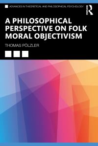 Book Cover for Folk Moral Objectivism by Thomas Pölzler