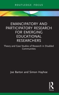 Book Cover for Emancipatory and Participatory Research for Emerging Educational Researchers by Joe Barton, Simon Hayhoe