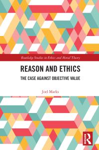 Book Cover for Reason and Ethics by Joel Marks