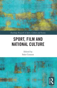 Book Cover for Sport, Film and National Culture by Seán Crosson