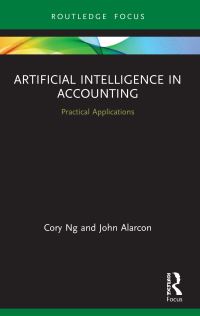 Book Cover for Artificial Intelligence in Accounting by Cory Ng, John Alarcon