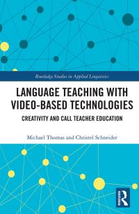 Book Cover for Language Teaching With Video-Based Technologies by Michael Thomas, Christel Schneider