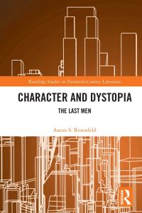 Book Cover for Character and Dystopia by Aaron S Rosenfeld
