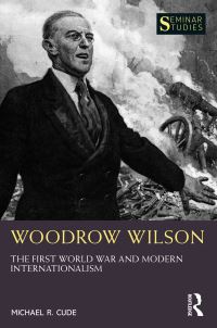 Book Cover for Woodrow Wilson by Michael Cude