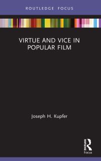 Book Cover for Virtue and Vice in Popular Film by Joseph H Kupfer