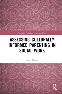 Book Cover for Assessing Culturally Informed Parenting in Social Work by Davis Kiima