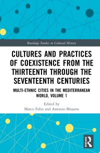 Book Cover for Cultures and Practices of Coexistence from the Thirteenth Through the Seventeenth Centuries Volume 1 by Marco Folin, Antonio Musarra