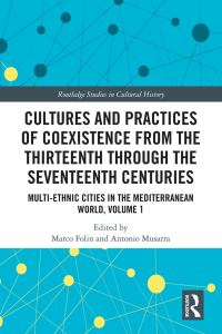 Book Cover for Cultures and Practices of Coexistence from the Thirteenth Through the Seventeenth Centuries by Marco Folin, Antonio Musarra