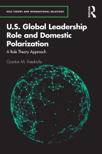 Book Cover for U.S. Global Leadership Role and Domestic Polarization by Gordon Friedrichs