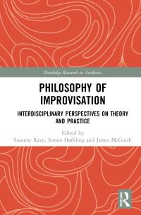 Book Cover for Philosophy of Improvisation by Susanne Ravn, Simon Høffding, James Nicholas McGuirk