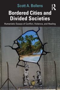 Book Cover for Bordered Cities and Divided Societies by Scott A Bollens
