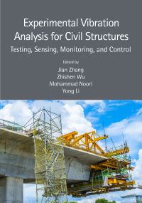 Book Cover for Experimental Vibration Analysis for Civil Structures by Jian Zhang, Zhishen Wu, Mohammad Noori, Yong Li