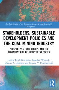 Book Cover for Stakeholders, Sustainable Development Policies and the Coal Mining Industry by Izabela JonekKowalska, Radoslaw Wolniak, Oksana A Marinina, Tatyana V Ponomarenko