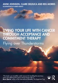 Book Cover for Living Your Life With Cancer Through Acceptance and Commitment Therapy by Anne Johnson, Claire Delduca, Reg Morris