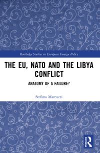 Book Cover for The EU, NATO and the Libya Conflict by Stefano Marcuzzi