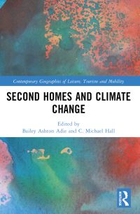 Book Cover for Second Homes and Climate Change by Bailey Ashton Adie, Colin Michael Hall