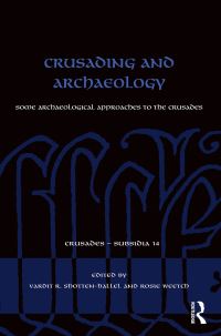 Book Cover for Crusading and Archaeology by Vardit ShottenHallel, Rosie Weetch