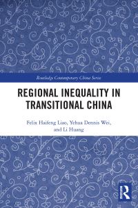 Book Cover for Regional Inequality in Transitional China by Haifeng Felix Liao, Yehua Dennis Wei, Li Huang