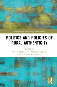 Book Cover for Politics and Policies of Rural Authenticity by Pavel Pospech, Eirik Magnus Fuglestad, Elisabete Figueiredo