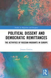 Book Cover for Political Dissent and Democratic Remittances by Joanna Fomina