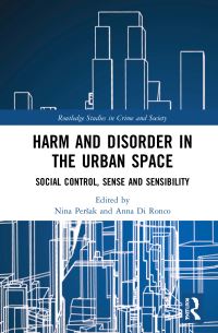 Book Cover for Harm and Disorder in the Urban Space by Nina Persak, Anna Di Ronco
