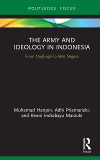 Book Cover for The Army and Ideology in Indonesia by Muhamad Haripin, Adhi Priamarizki, Keoni Indrabayu Marzuki