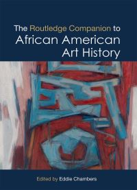 Book Cover for The Routledge Companion to African American Art History by Eddie Chambers