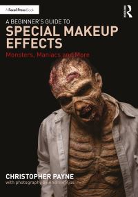 Book Cover for A Beginner's Guide to Special Makeup Effects by Christopher Payne