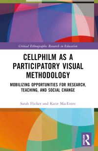 Book Cover for Cellphilm as Participatory Visual Methodology by Katie MacEntee, Sarah Sophie Flicker